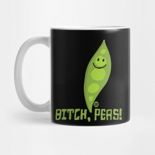 bitch peas Mug